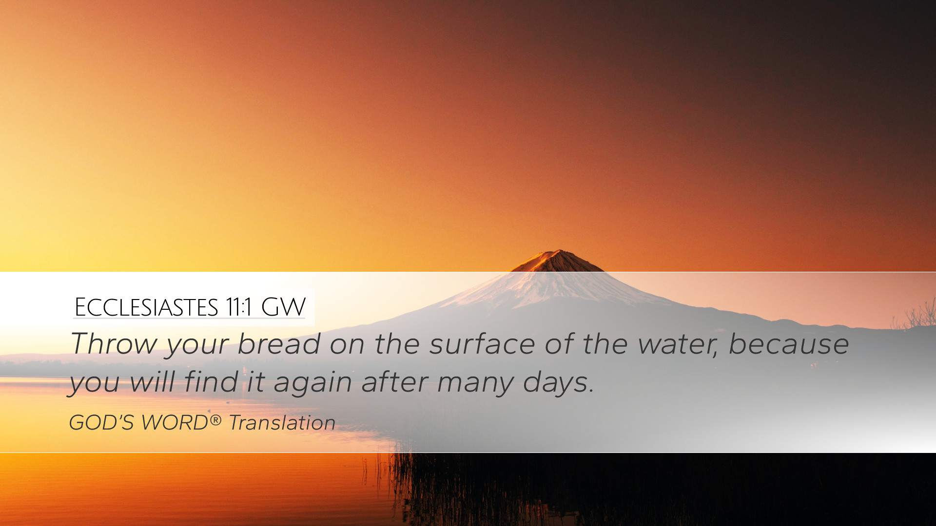 Ecclesiastes 11:1 GW Desktop Wallpaper - Throw your bread on the ...